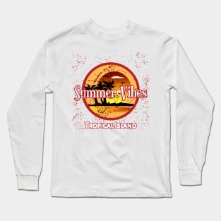 Summer Vibes ... Tropical Island Long Sleeve T-Shirt